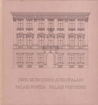 Dischinger Gabriele, Koch Laurentius, Münster Robert - Zwei Münchner Adelspalais