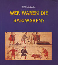 Vogt Manfred - Wer waren die Baiuwaren?