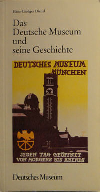 Dienel Hans-Liudger - Das Deutsche Museum und seine Geschichte