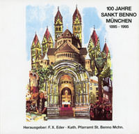 Eder F. X. - 100 Jahre Sankt Benno München 1896 - 1995