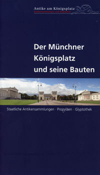 - Der Münchner Königsplatz und seine Bauten