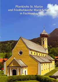  - Pfarrkirche St. Martin und Friedhofskirche Mariä Schutz in Fischbachau