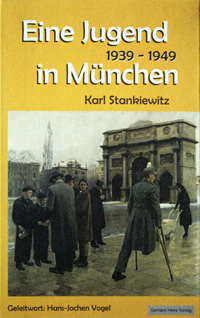 Stankiewitz Karl - Eine Jugend in München 1939-1949