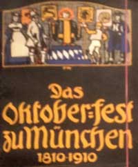  - Das Oktoberfest  zu München 1810 - 1910