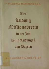  - Der Ludwig-Missionsverein in der Zeit König Ludwigs I. von Bayern