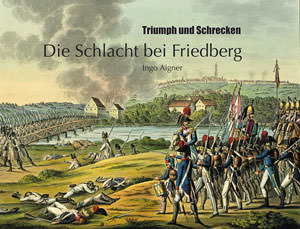 Aigner Ingo - Die Schlacht bei Friedberg