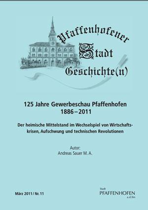 Sauer Andreas - 125 Jahre Gewerbeschau Pfaffenhofen 1886– 2011