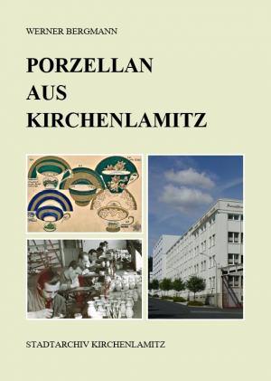 Bergmann Werner - Porzellan aus Kirchenlamitz