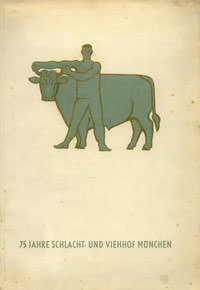 Haeutle Christian - 75 Jahre Schlacht- und Viehhof München 1878-1953