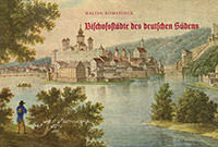 Romstoeck Walter - Bischofsstädte des deutschen Südens