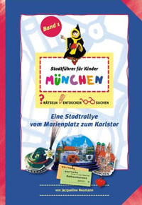 Neumann Jacqueline, Hannwacker Birgit - Stadtführer für Kinder München. (Bd 1)