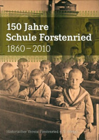 Schlumpp Marianne, Ziegler Ernst - 150 Jahre Schule Forstenried 1860 - 2010