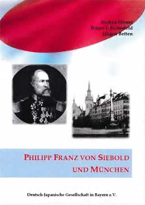 Deutsch-Japanische Gesellschaft in Bayern e.V. - Philipp Franz von Siebold und München