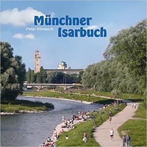 Klimesch Peter - Münchner Isarbuch
