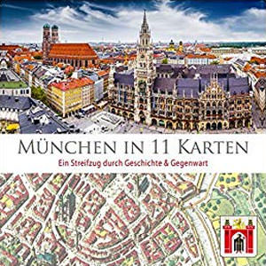  - München in 11 Karten