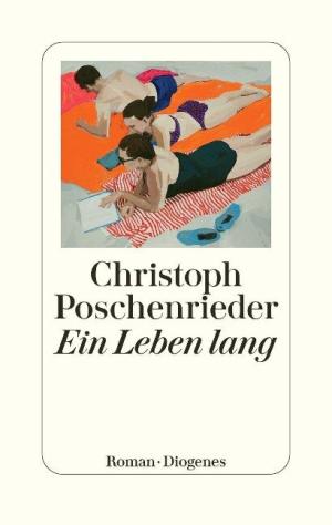 Poschenreider Christoph - Ein Leben lang