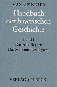 Spindler Max - Handbuch der bayerischen Geschichte