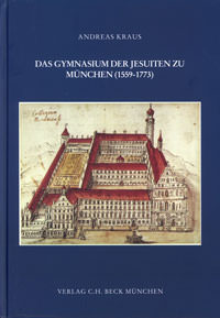  - Das Gymnasium der Jesuiten zu München (1559-1773)