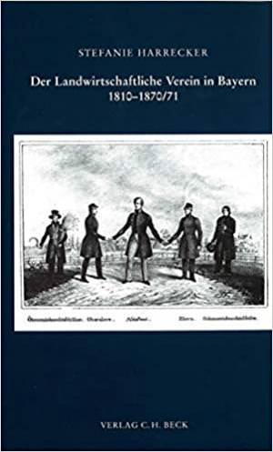 Harrecker Stefanie - Der Landwirtschaftliche Verein in Bayern 1810-1870/71