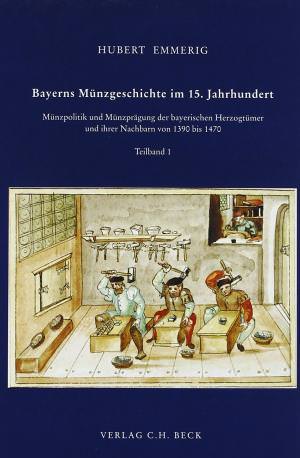 Emmerig Hubert - Bayerns Münzgeschichte im 15. Jahrhundert