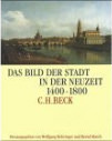 Behringer Wolfgang, Roeck Bernd - Das Bild der Stadt in der Neuzeit 1400-1800
