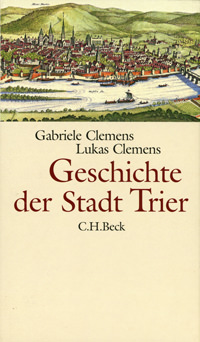 Clemens Gabriele, Clemens Lukas - Geschichte der Stadt Trier