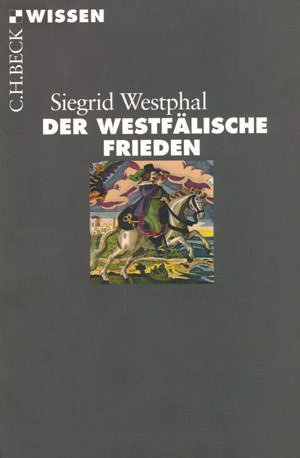 Westphal Siegrid - Der Westfälische Frieden