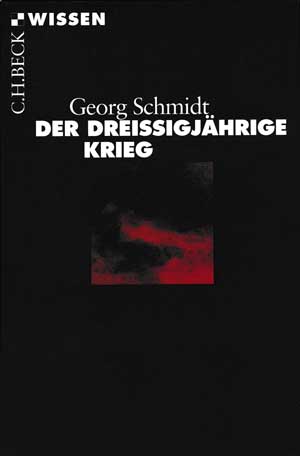 Schmidt Georg - Der Dreissigjährige Krieg