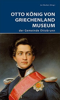 Murken Jan - Otto König von Griechenland Museum