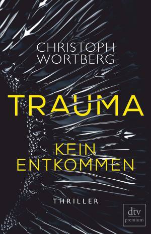 Wortberg Christoph - Trauma - Kein Entkommen