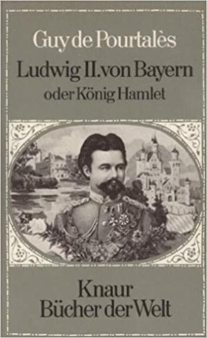 Pourtalés Guy de - Ludwig II. von Bayern oder König Hamlet