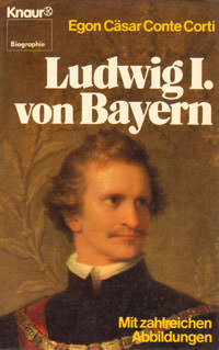 Corti Egon Cäsar Conte - Ludwig I. von Bayern