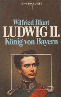 Blunt Wilfried - Ludwig II.