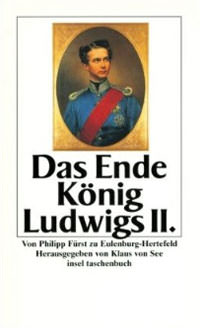 Eulenburg-Hertefeld, Philipp Fürst zu - Das Ende König Ludwigs II