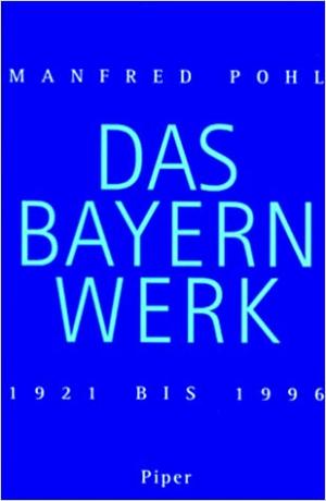 Pohl Manfred - Das Bayernwerk