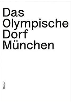 Heger Natalie - Das Olympische Dorf München