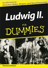  - Ludwig II. für Dummies