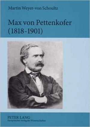 Weyer-von Schoultz Martin - Max von Pettenkofer (1818-1901)