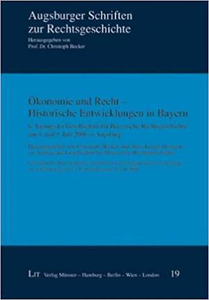 - Ökonomie und Recht - Historische Entwicklungen in Bayern