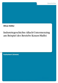 Köller Oliver - Industriegeschichte Allach-Untermenzing