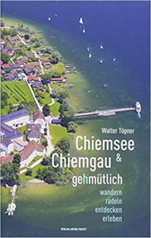 Töpner Walter - Chiemsee und Chiemgau gehmütlich