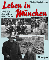 Fackelmann Michael - Leben in München
