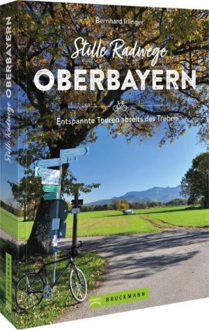 Irlinger Bernhard - Stille Radwege Oberbayern