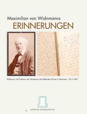Anneliese Senger Stiftung - Maximilian von Widnmanns Erinnerungen