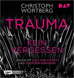 Wortberg Christoph - Trauma - Kein Vergessen