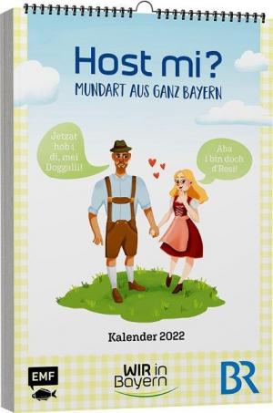 Host Mi? Kalender 2022 - Mundart aus ganz Bayern erklärt!