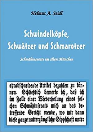 Seidl Helmut A. - Schwindelköpfe, Schwätzer und Schmarotzer