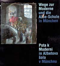 Ambrozic Katarina, Wichmann Siegfried, Cevec Anica - Wege zur Moderne und die Azbe - Schule in München