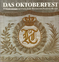  - Das Oktoberfest : 175 Jahre bayer. National-Rausch