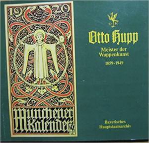 Korn Hans-Enno, Hupp Otto - Otto Hupp : Meister d. Wappenkunst 1859 - 1949